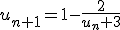 u_{n+1}=1-\frac{2}{u_n+3}
